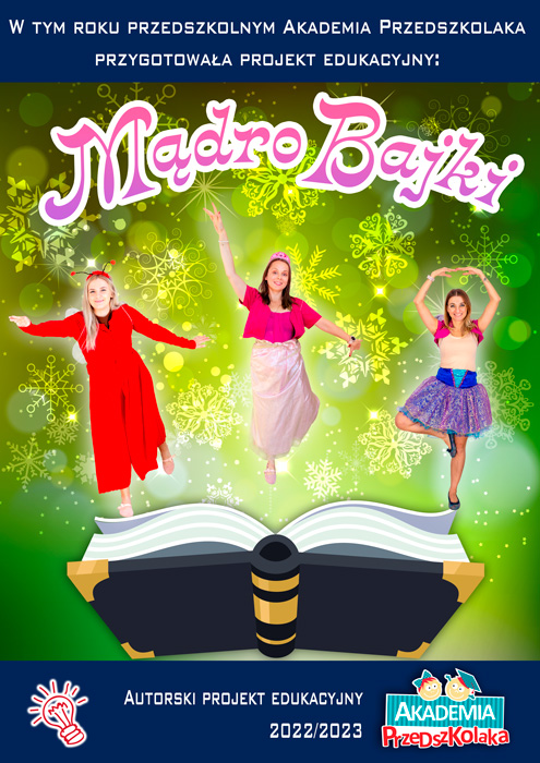 Plakat autorskiego projektu edukacyjnego MądroBajki. Różowy napis Mądro Bajki na zielonym tle z gwizdkami, śnieżynkami i błyskami. Rozłożona książka na którą unoszą się trzy nauczycielki przebrane z wróżki.
